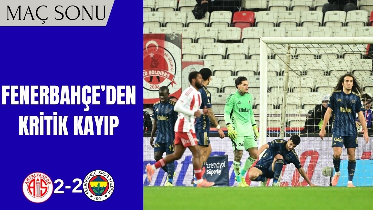 🔴 CANLI | Antalyaspor - Fenerbahçe Maç Sonu