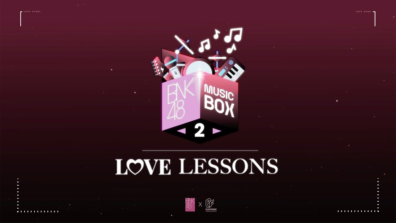 【Full】BNK48 Music Box 2 : Love Lessons ปรากฏการณ์รัก / BNK48