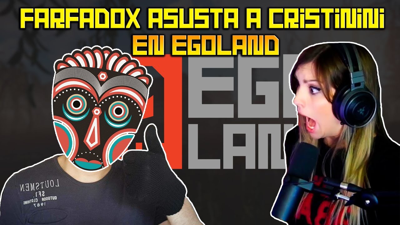 FARFADOX asusta a CRISTININI en EGOLAND 🤣