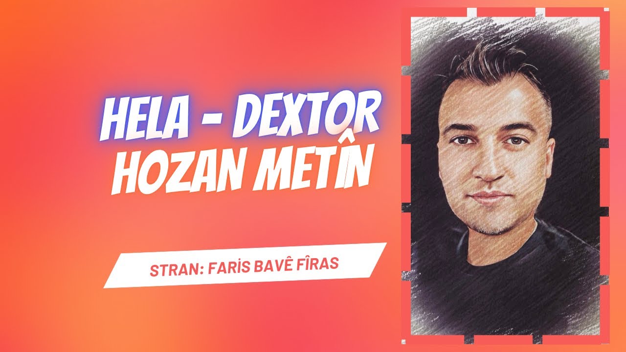 Hela - Dextor # Hozan Metîn (Gotin û awaz : Faris bavê fîras)
