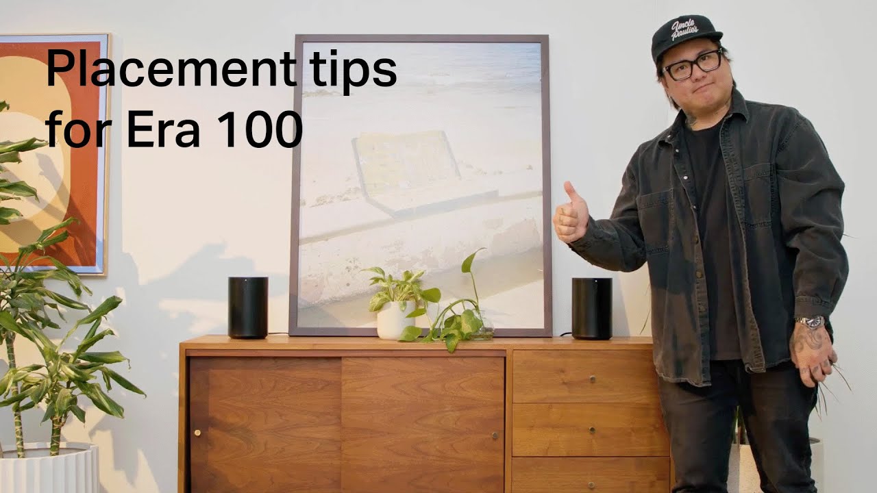 Placement tips for Sonos Era 100