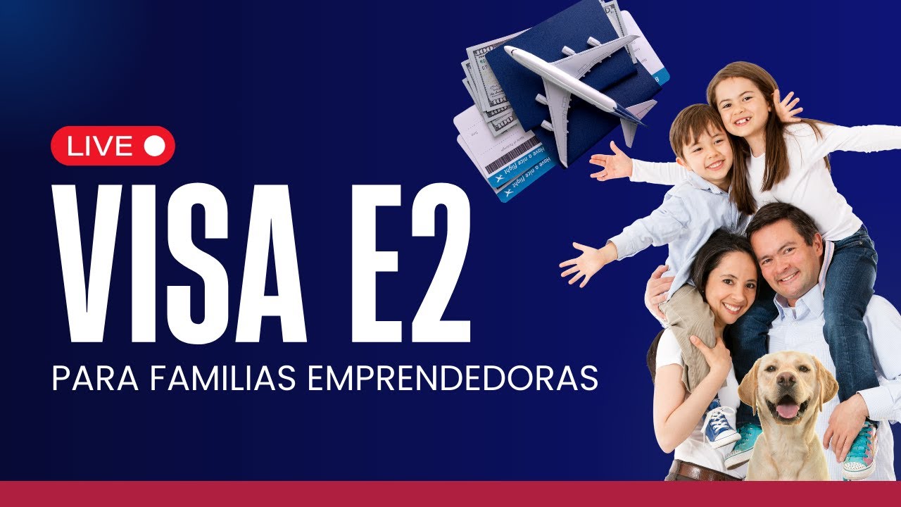 Emprender en Estados Unidos junto a tu Familia con la Visa E2