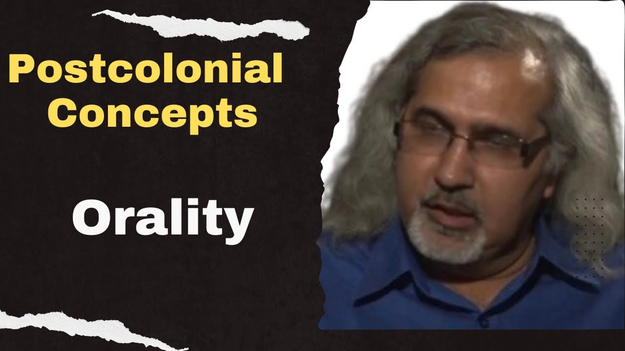 Orality: Postcolonial Theory concepts | Postcolonialism