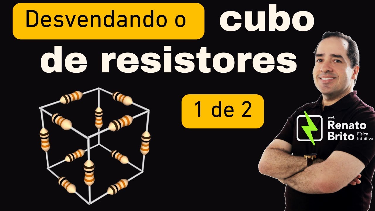 SIMETRIA EM CIRCUITOS ELÉTRICOS - Cubo de Resistores | Parte 1 de 2