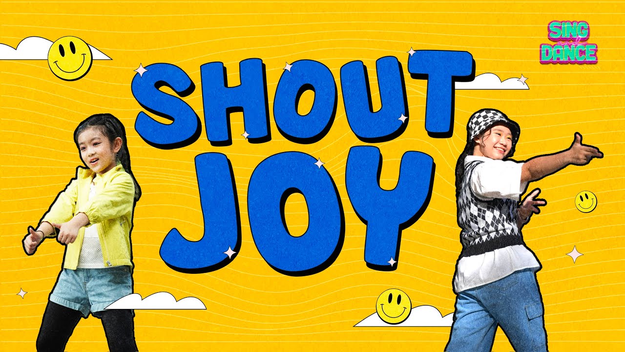 Shout Joy | Sing & Dance