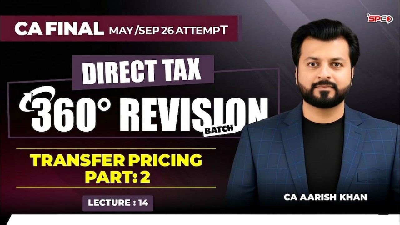 CA FINAL- 360° Revision Series | Lec 14 | DT Transfer Pricing! May-Sept 26 | CA Aarish Khan