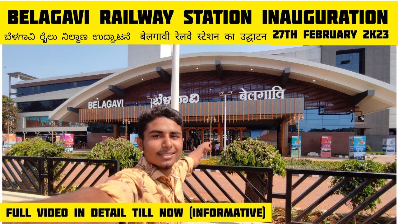 Belagavi Railway Station Inauguration || Information in Detail || 