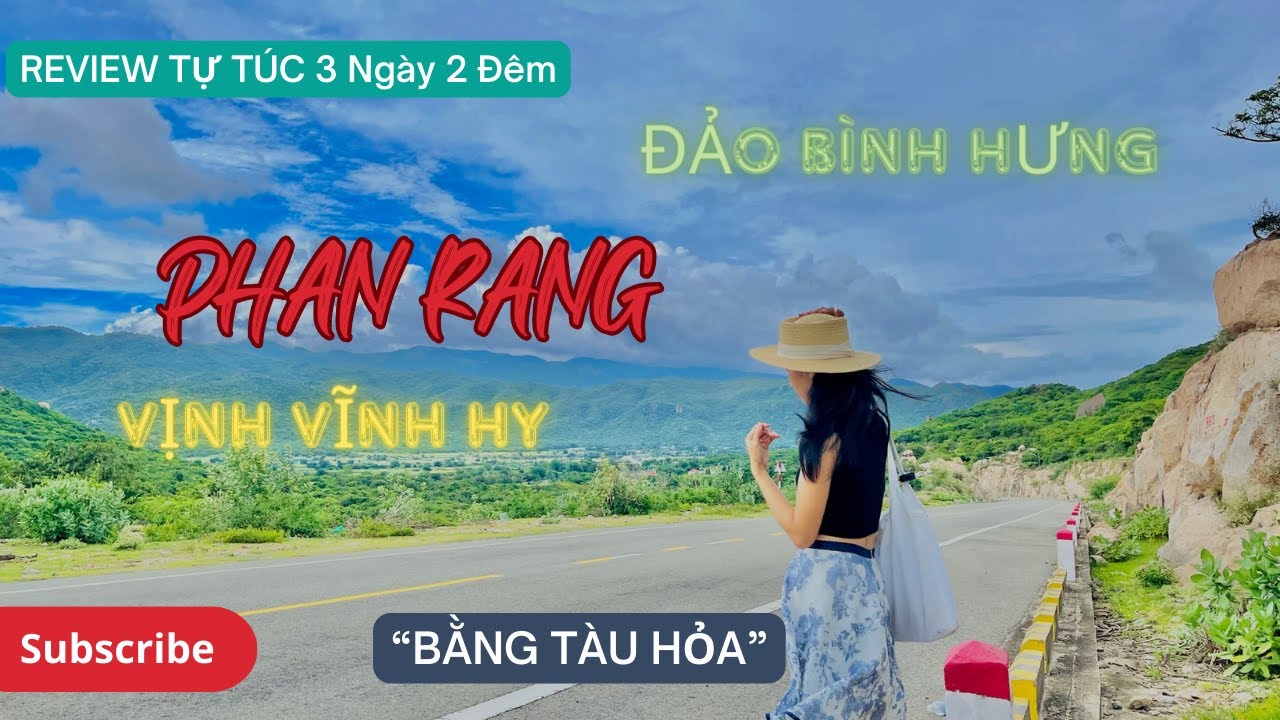 REVIEW tự túc PHAN RANG - Vịnh VĨNH HY - Đảo BÌNH HƯNG 3N2D bằng TÀU HỎA ngày mưa bão.