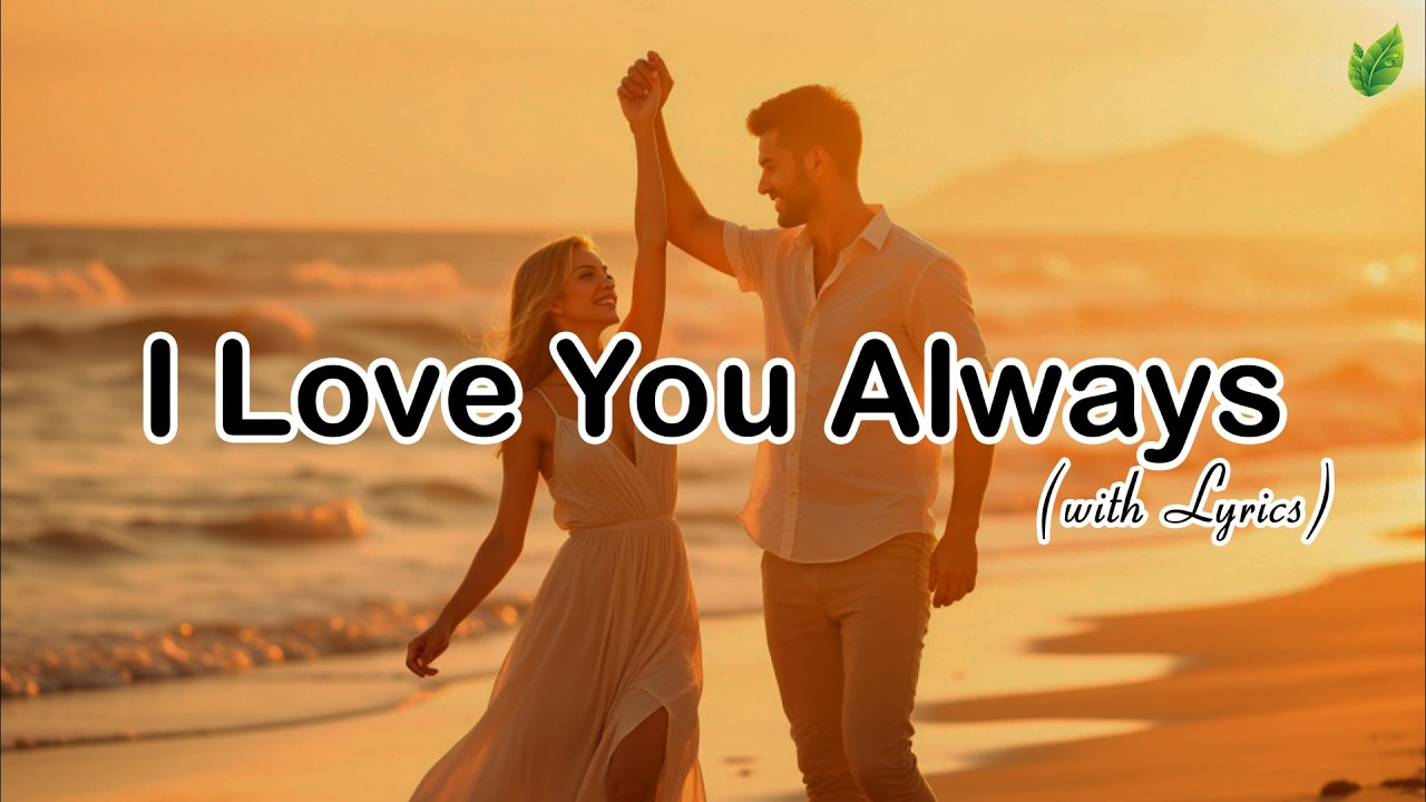 I Love You Always | Romantic Love Songs ❤️| Beautiful Love Songs Playlist🎶 | Lyric Video⚡