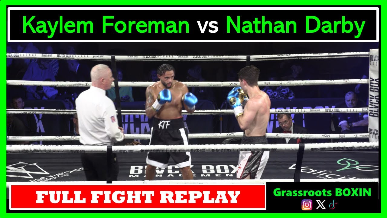 Kaylem Foreman vs Nathan Darby - FULL FIGHT - Blvck Box Global (22/02/25)