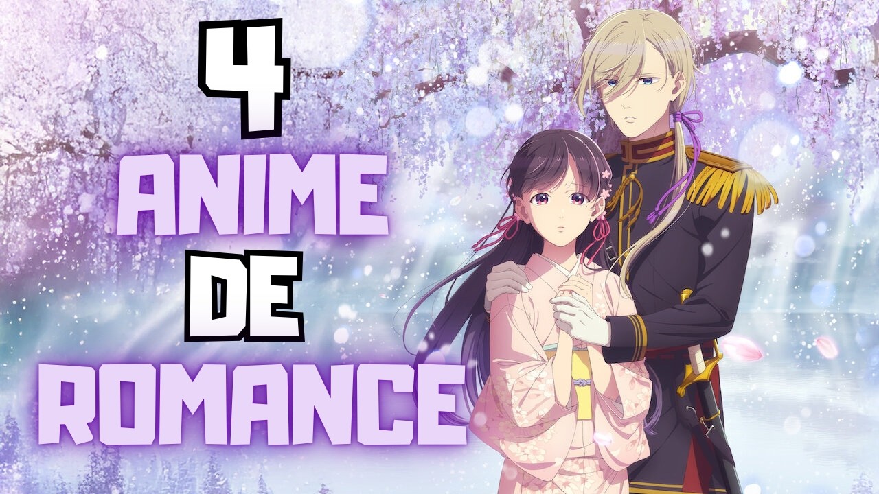 4 ANIMES de ROMANCE que vous DEVEZ VOIR !