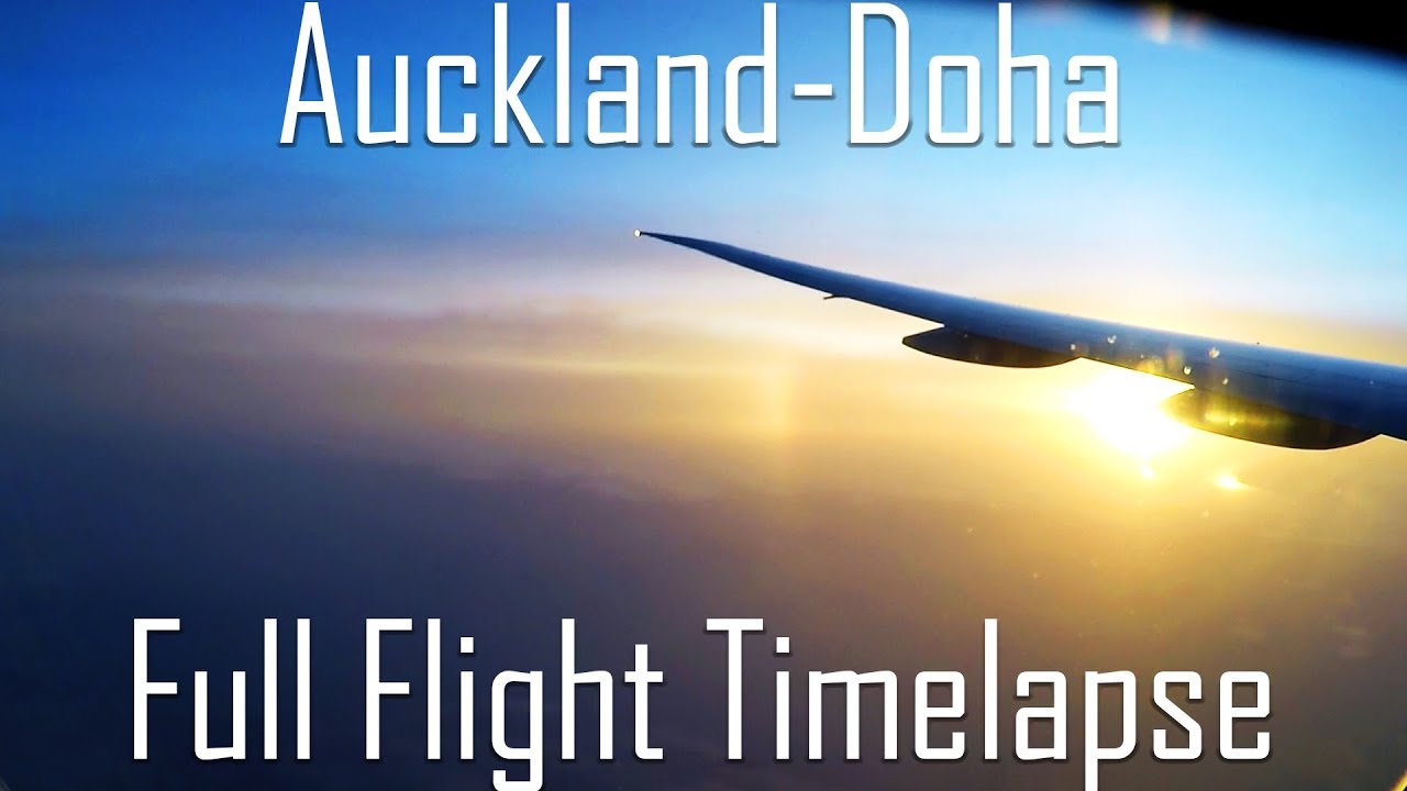 TIMELAPSE - 17 Hours | Auckland to Doha | B777-200LR | QR921