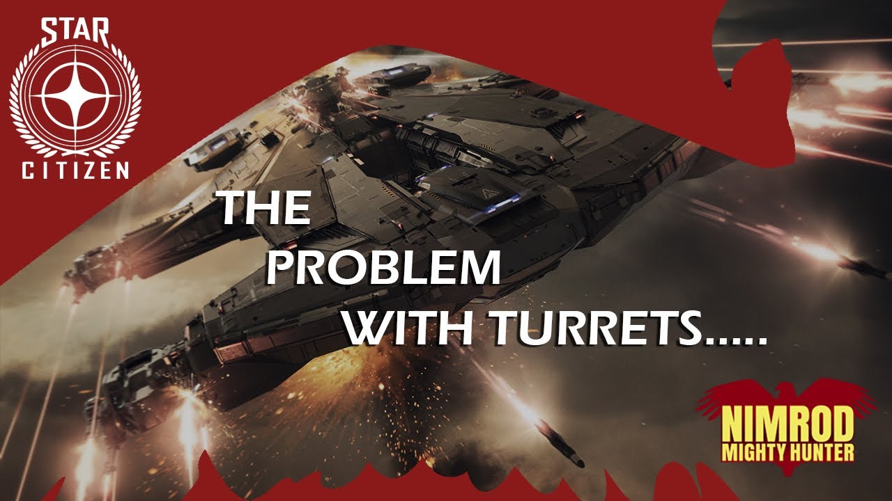 Star Citizen: The Problem with turrets....