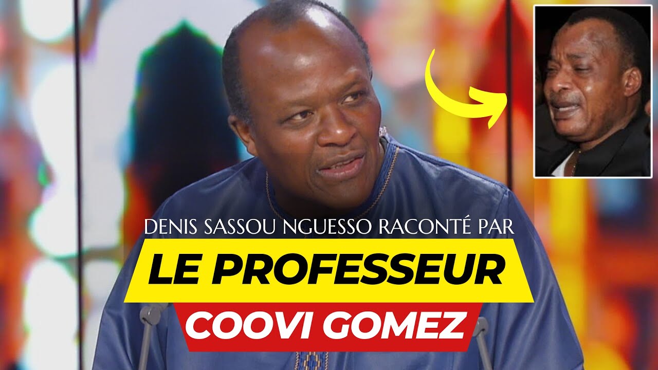 URGENT : Dr Coovi Gomez Dit Tout Sur Denis Sassou Nguesso du Congo Brazzaville (À VOIR ABSOLUMENT)