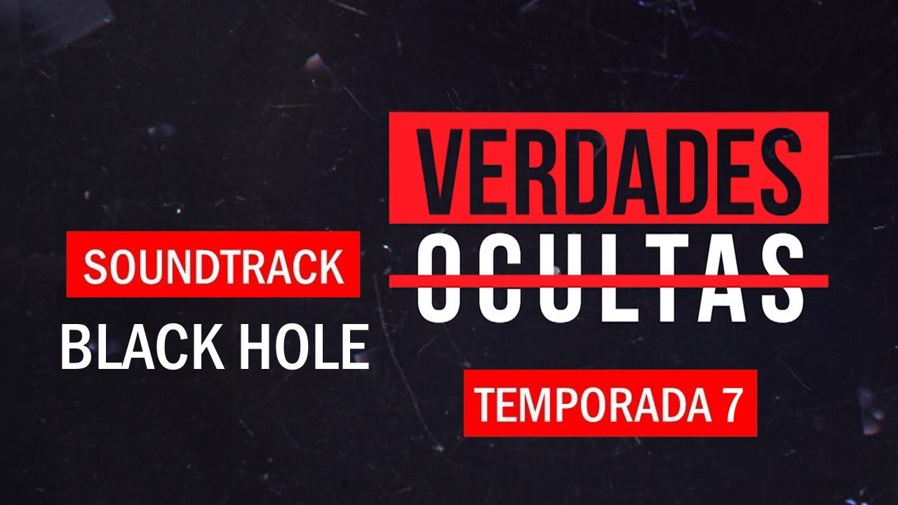 #VerdadesOcultas - Soundtrack 402 (Temporada 7) | Black Hole