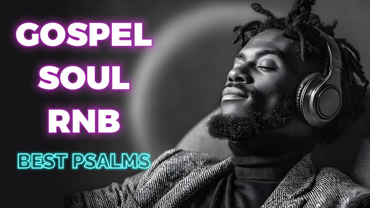 Gentle Psalms in R&B  Christian Gospel Music for Healing and Peace