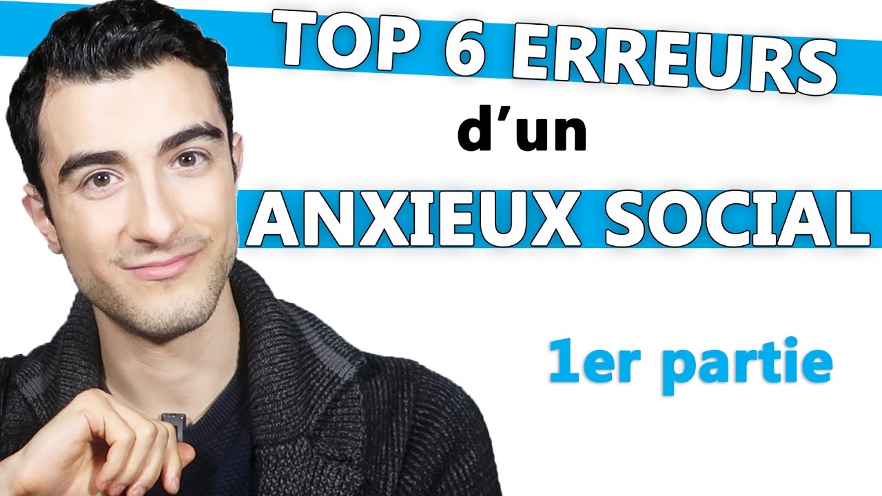 TOP 6 Erreurs que Fait un Anxieux Social 👎 (Révélations) 1er partie