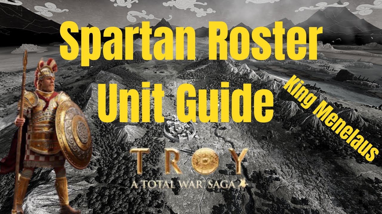 Spartan Unit Roster Guide - King Menelaus: Total War Saga Troy