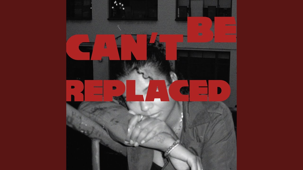 Can't Be Replaced