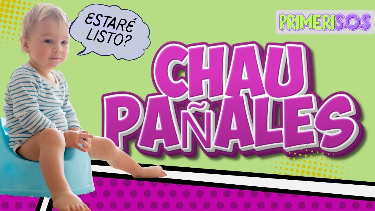 CHAU PAÑALES ¿ ESTARA LISTO PARA DEJARLOS ?