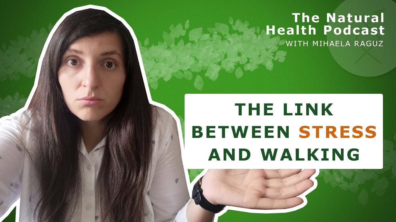 #382 The link between stress and walking | Natural Health Podcast