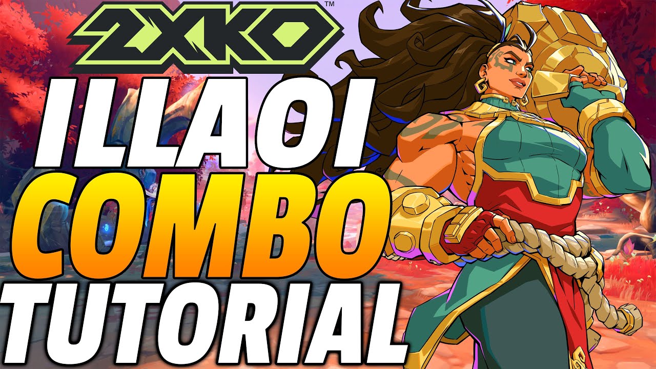 2XKO Illaoi Combos - 2XKO Illaoi Combo Guide