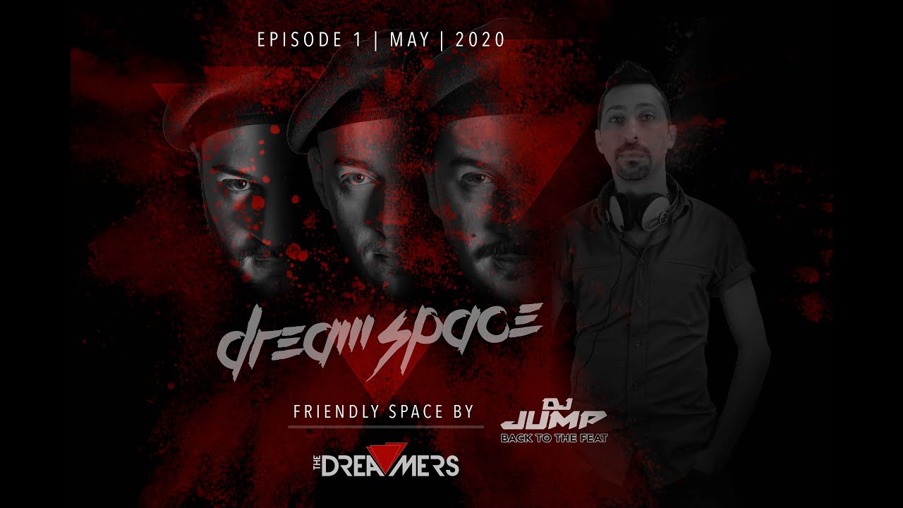 DREAM SPACE - Episode 1 - May 2020