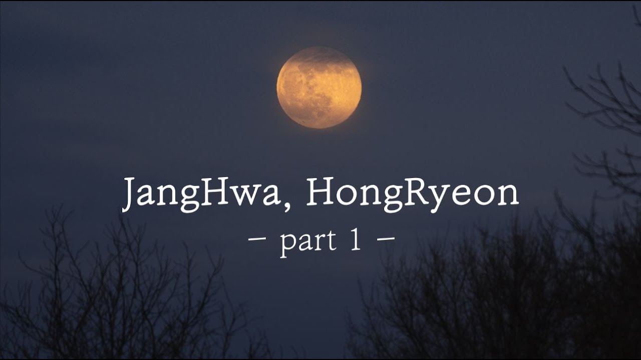 Korean Folktale: JangHwa, HongRyeon [A Tale of Two Sisters] / pt. 1
