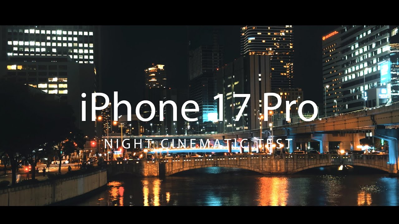 iPhone 17 Pro Night Cinematic Video Test [夜景 - Cinematic Night View(4K)](Apple Log, low light)