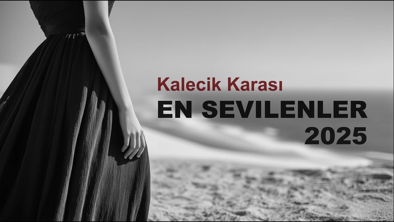 KALECİK KARASI EN SEVİLENLER 2025