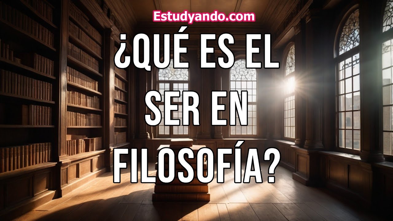 &iquest;Qu&eacute; es el Ser en Filosof&iacute;a?