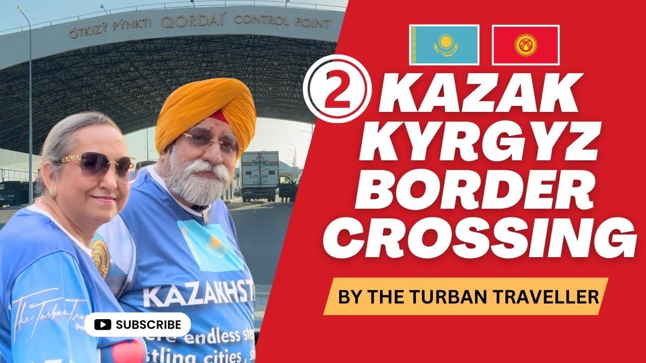 EP-23 | BORDER CROSSING ( KAZAK to KYRGYZ PART-2 )