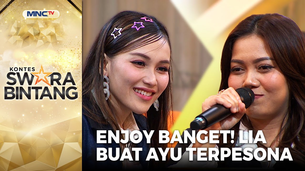 ENJOY BANGET! Lia Buat Ayu Ting-Ting Terpesona | KONTES SWARA BINTANG