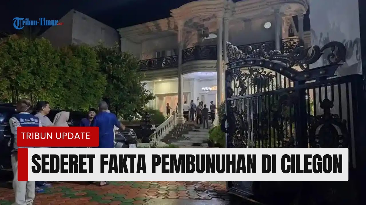 Deretan Fakta Tak Terbantahkan Pembunuhan di Rumah Mewah Cilegon