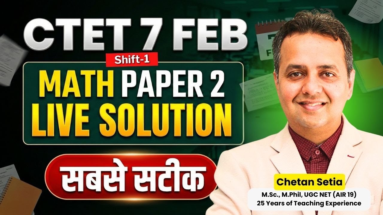 CTET 7 FEB 2026 | Live Solution Paper-2 |  Math Preparation | Chetan setia