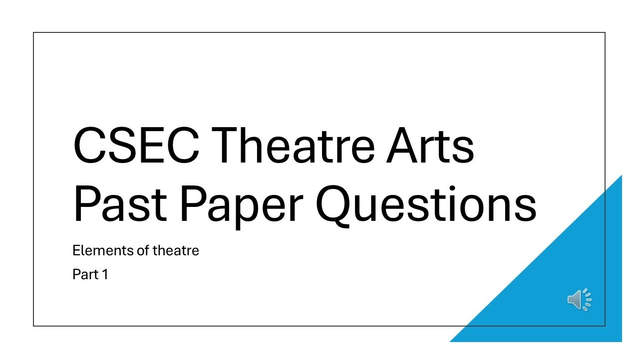 CSEC Theatre Arts Past Paper Questions Pt 1
