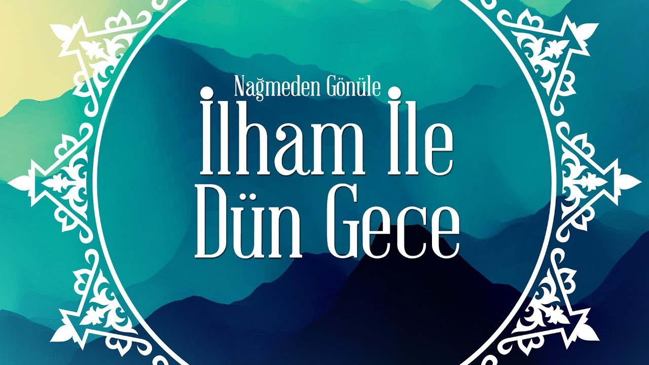 İlham İle D&uuml;n Gece - İlahi