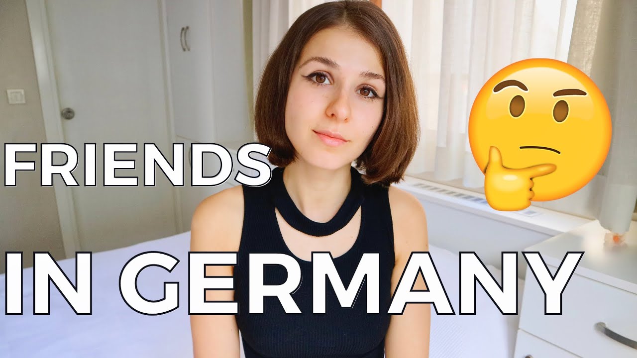 MAKING FRIENDS IN GERMANY | All You Need To Know