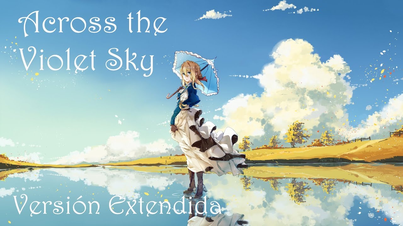 Violet Evergarden OST (Versión extendida) - Across the Violet sky