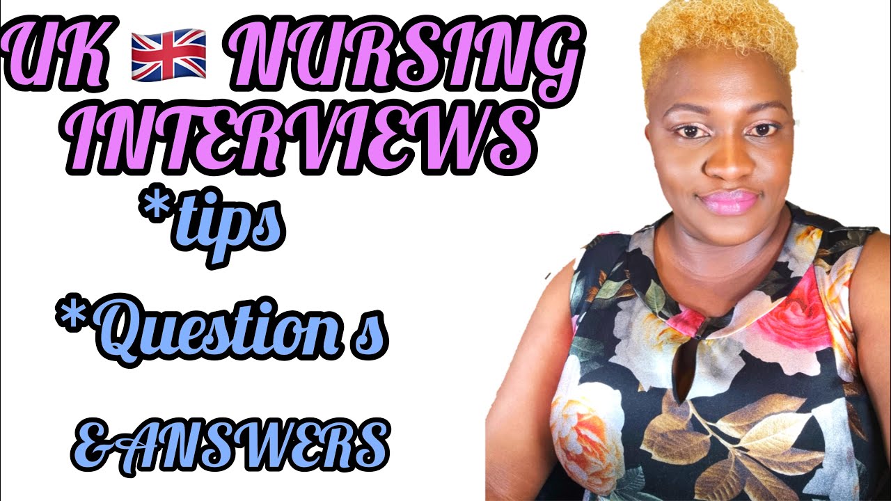 UK NURSING INTERVIEW//QUESTIONS//ANSWERS//AND TIPS ON INTERVIEW PREPARATION//