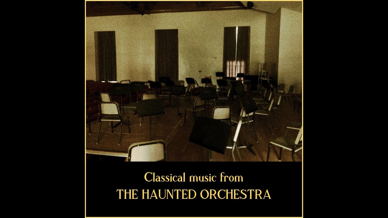 Classical Music from The haunted orchestra