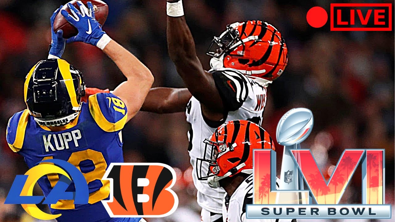 🔴 Super Bowl: Cincinnati Bengals VS Los Angeles Rams (Super Bowl LVI 2022 Live)
