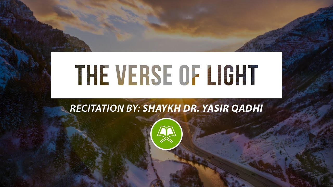 Recitation of The Verse of Light | Shaykh Dr. Yasir Qadhi