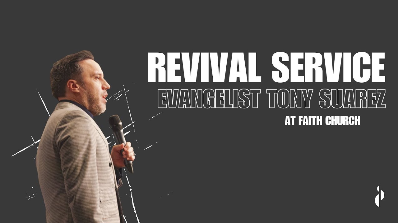 Revival Service with Evangelist Tony Suarez | 11.3.25 [7pm] | Faith Church
