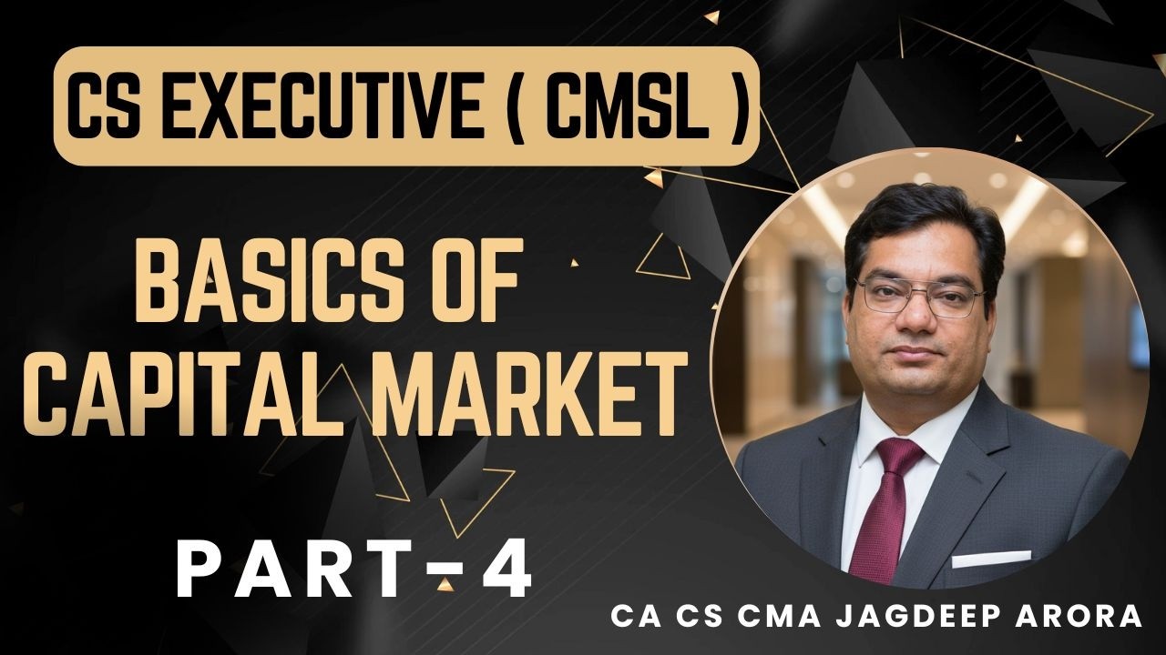 Basics of Capital Market ! Part-4 ! CS Executive CMSL ! Group 2 ! June/Dec 2026 ! Demo Lectures