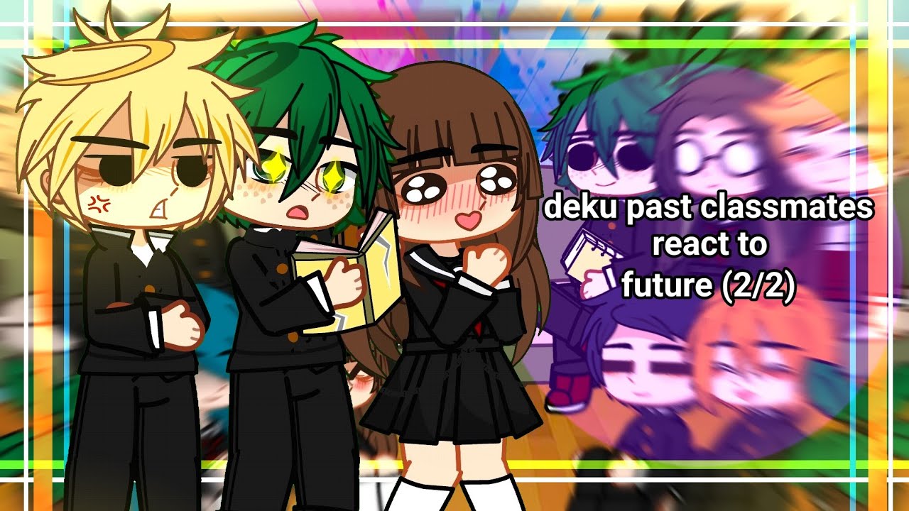 deku past classmates react to future (2/2) 💥🥦