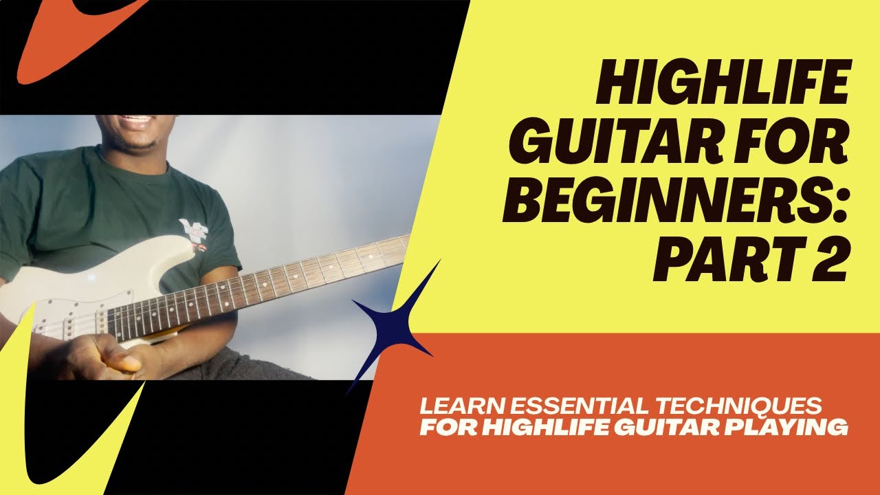 Highlife Guitar for Beginners Part 2 