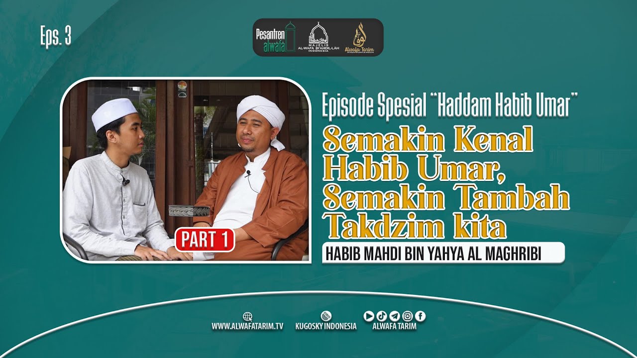 PESANTREN ALWAFA Eps. 3 - Spesial, Habib Mahdi Bin Yahya Al Maghribi, Haddam Habib Umar Part 1