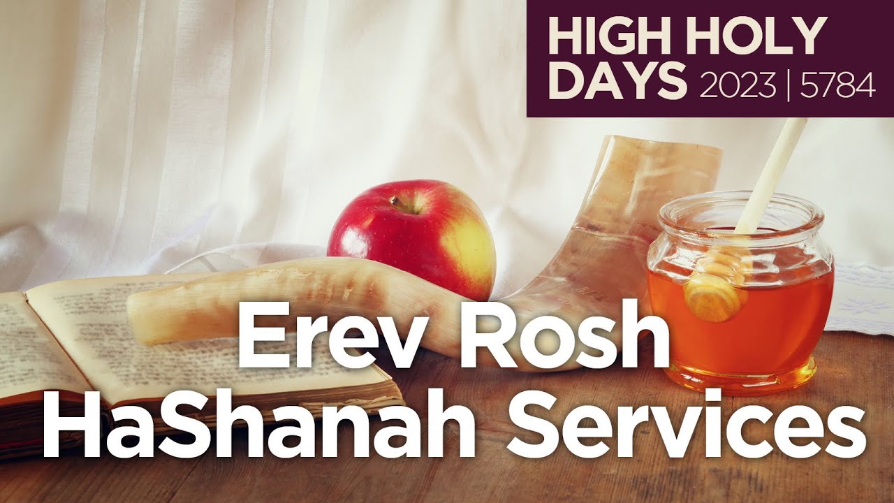 Erev Rosh HaShanah Services (High Holy Days 2023 | 5784)