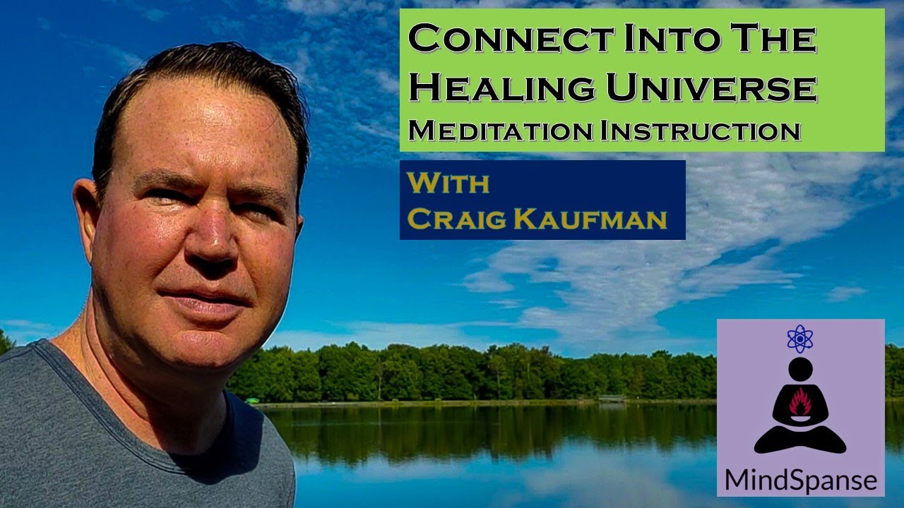 The Healing Universe - Reduce Pain - Meditation Instruction with Craig Kaufman